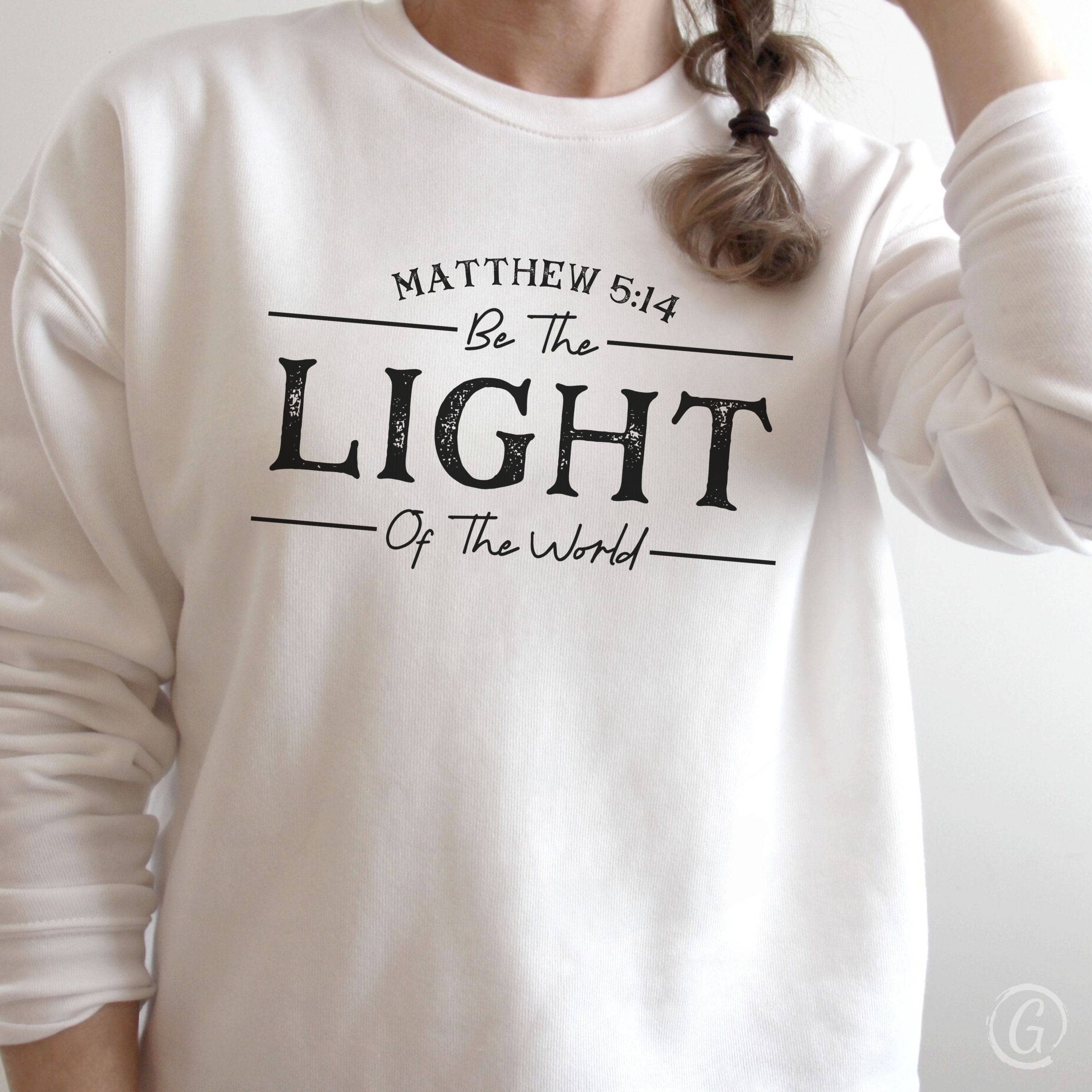 Be The Light Of The World Matthew 5:14 Premium Unisex Sweatshirt White