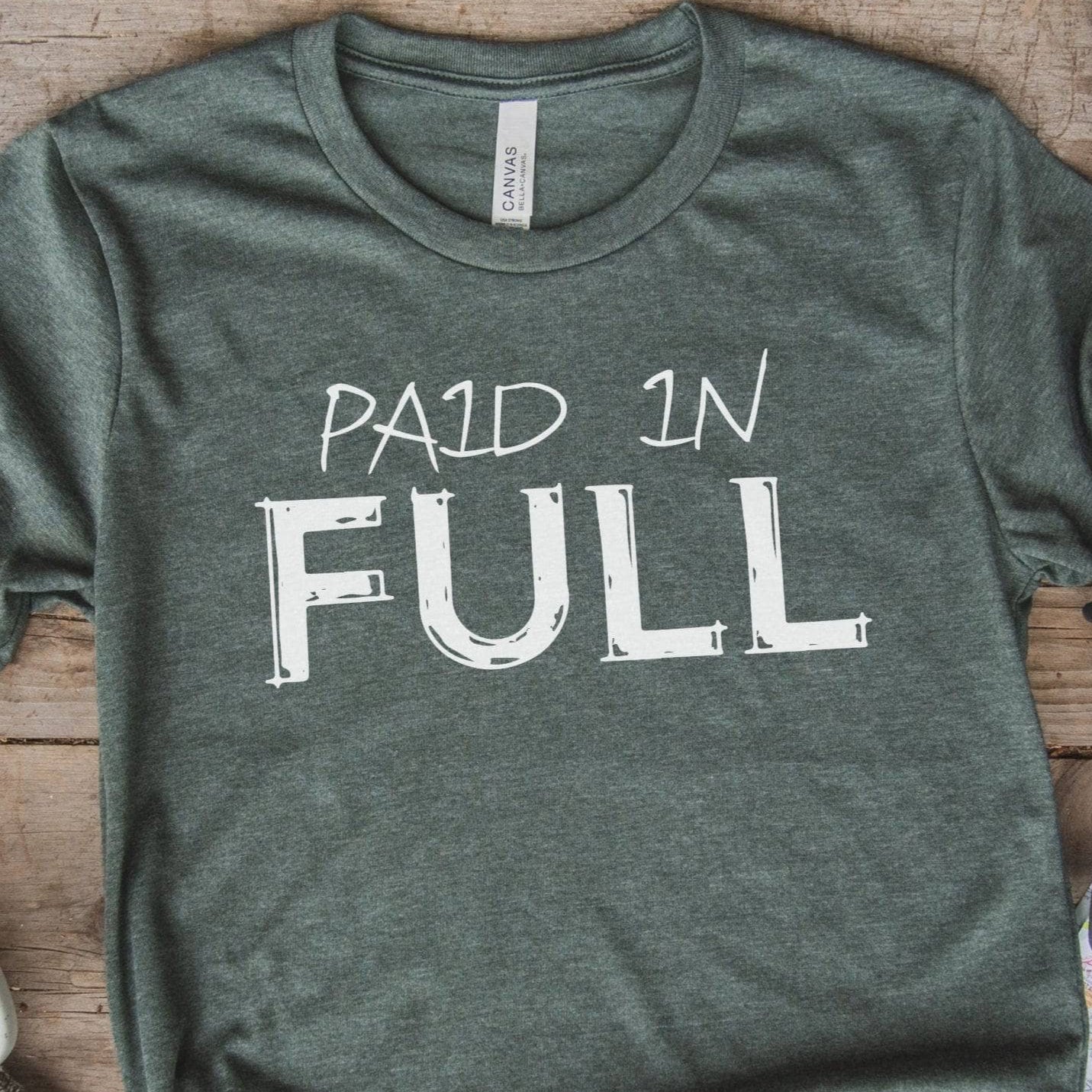 Paid In Full Unisex T-Shirt Heathers Heather Forest