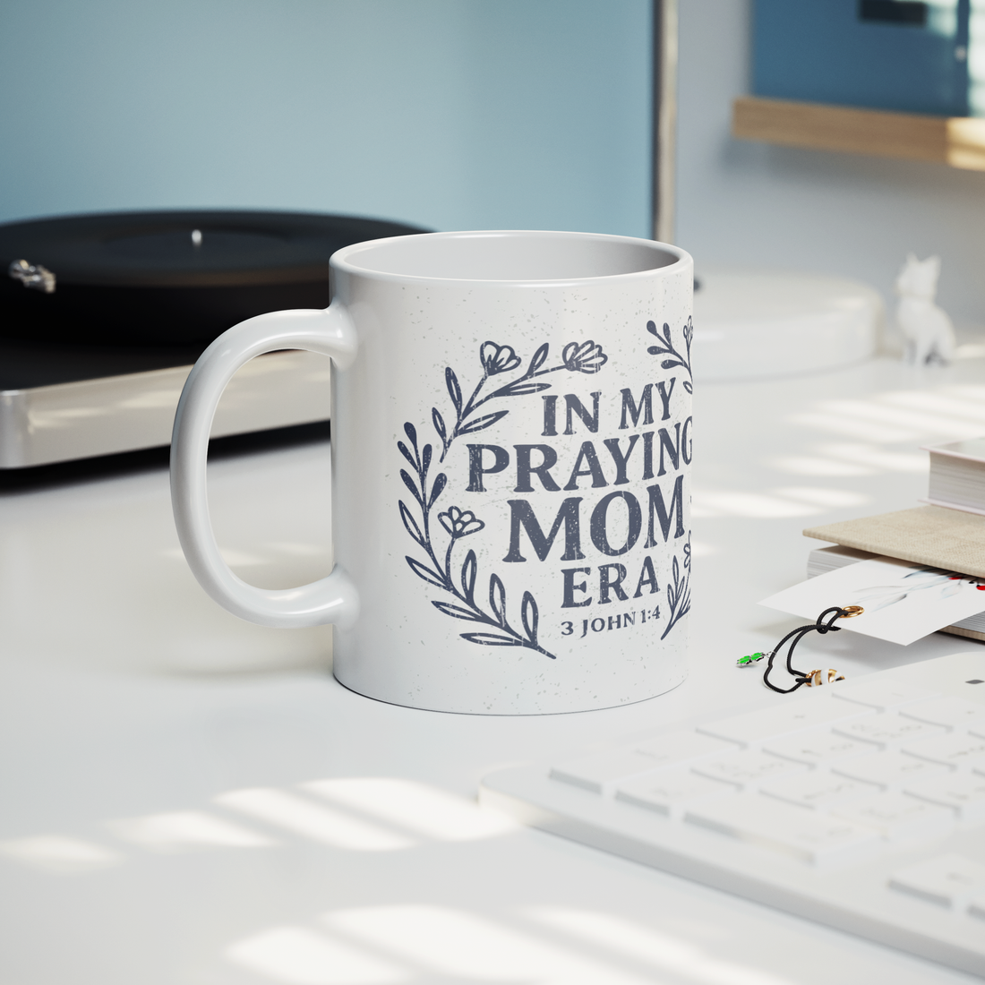 In_My_Praying_Mom_Era_11oz_Mug_Lifestyle_Record_Player_Mockup.png