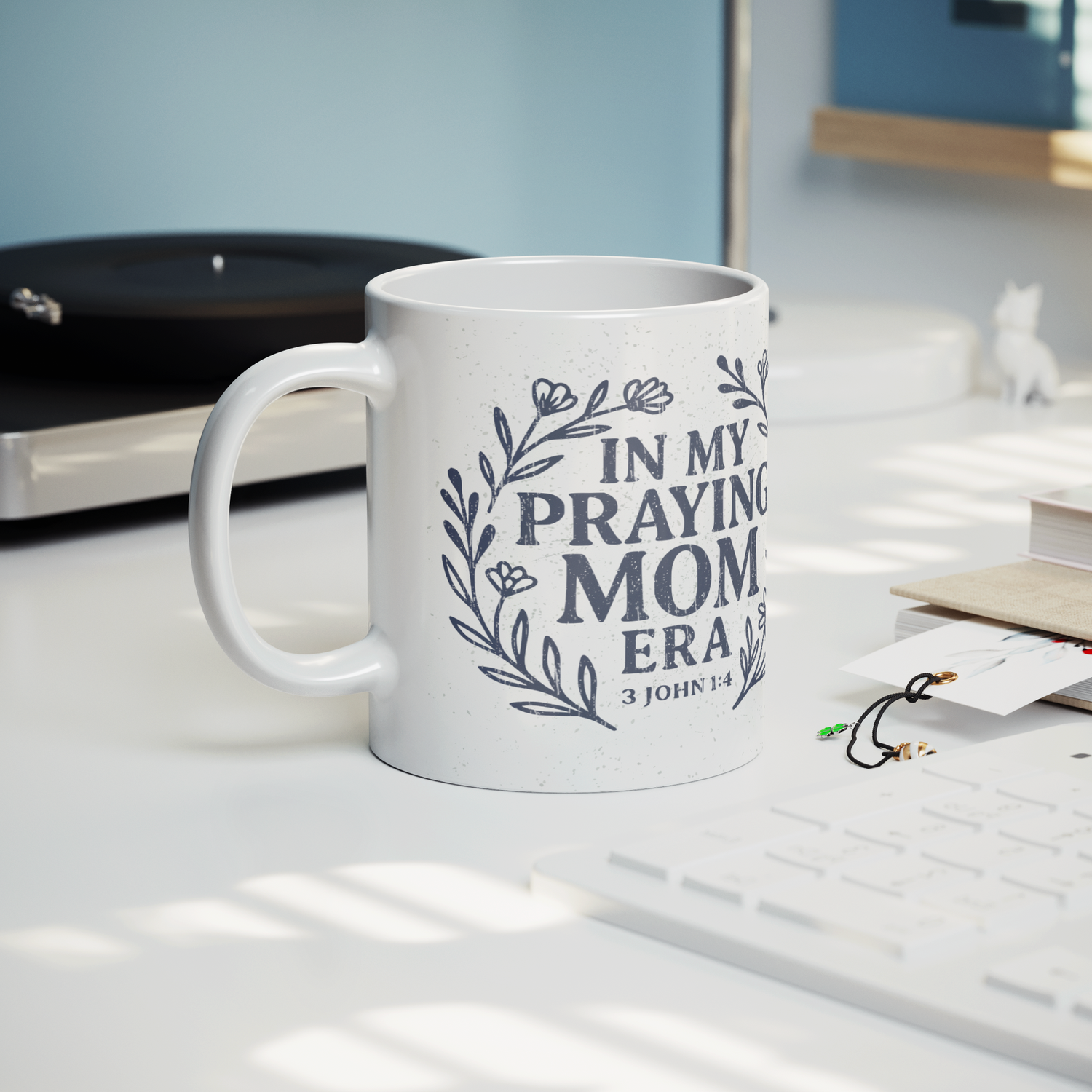 In_My_Praying_Mom_Era_11oz_Mug_Lifestyle_Record_Player_Mockup.png