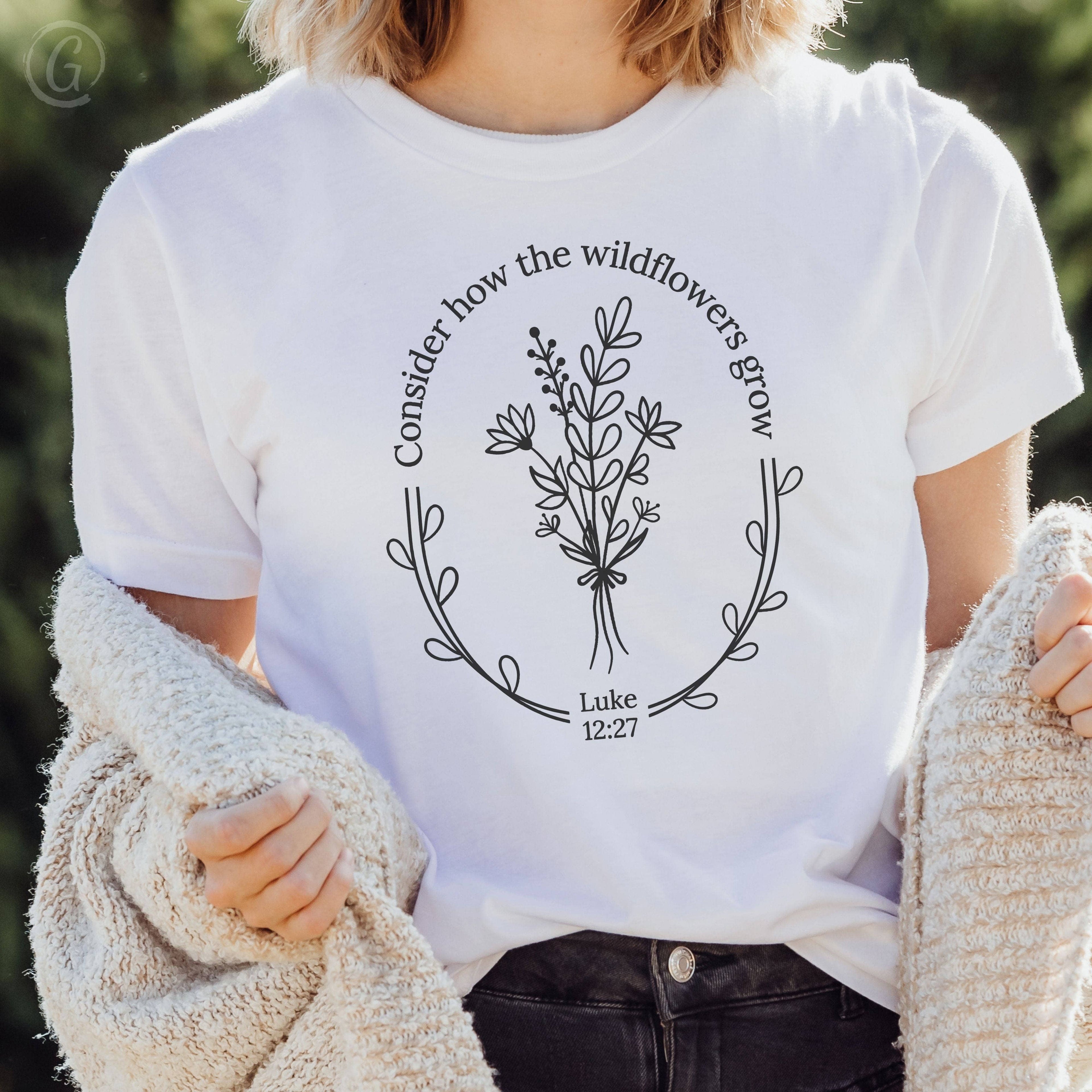 Consider How The Wildflowers Grow Unisex T-Shirt Classics White