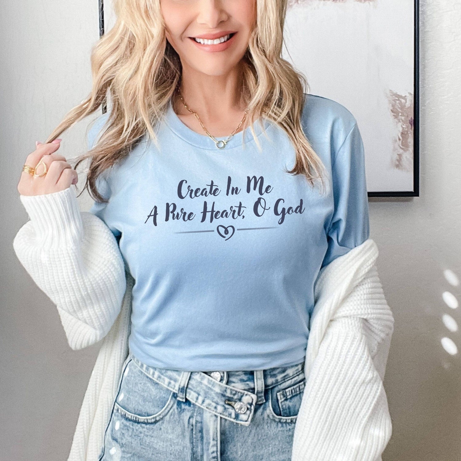 Create In Me A Pure Heart, O God Unisex T-Shirt Classics Baby Blue