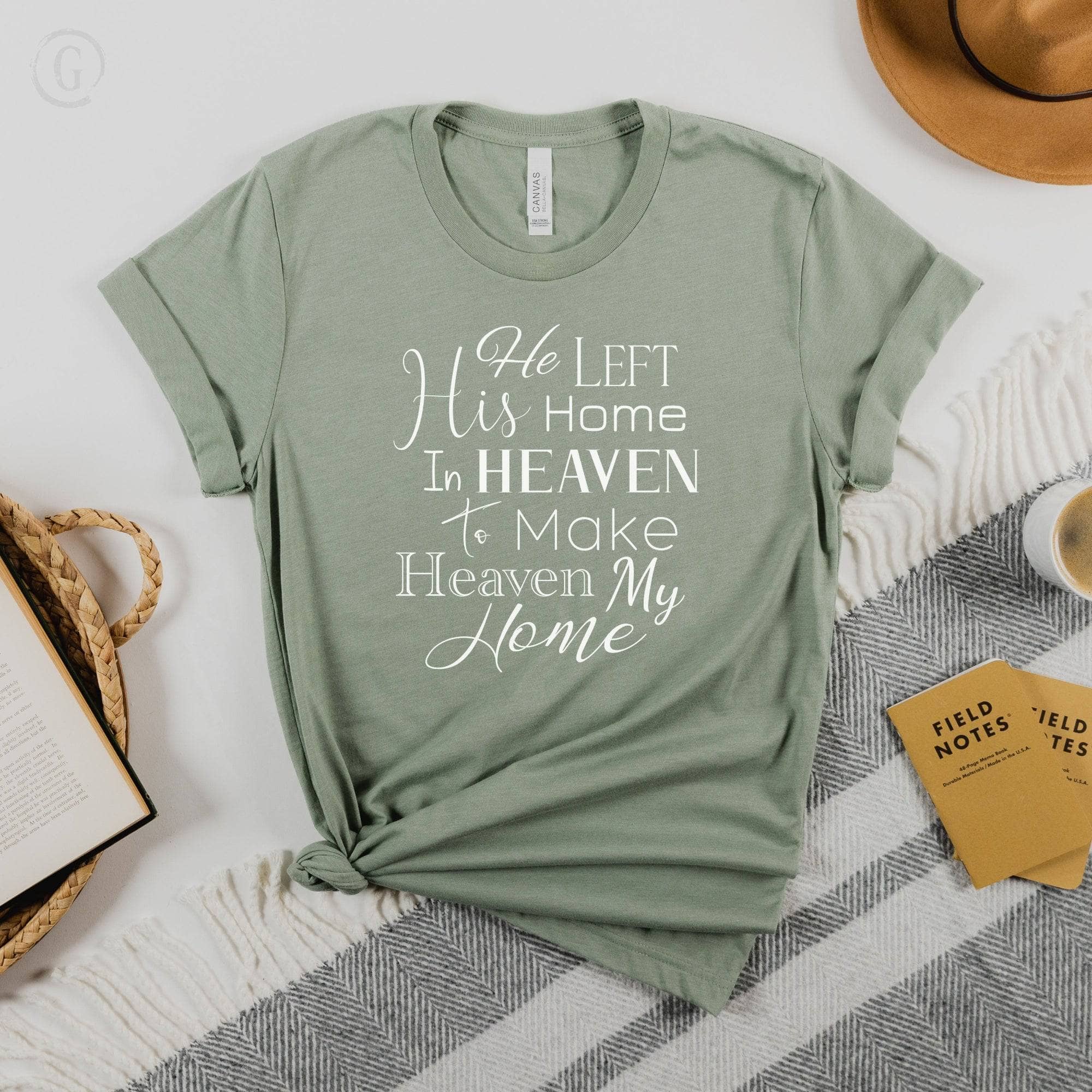 He Left His Home In Heaven To Make Heaven My Home Unisex T-Shirt Heathers Heather Sage