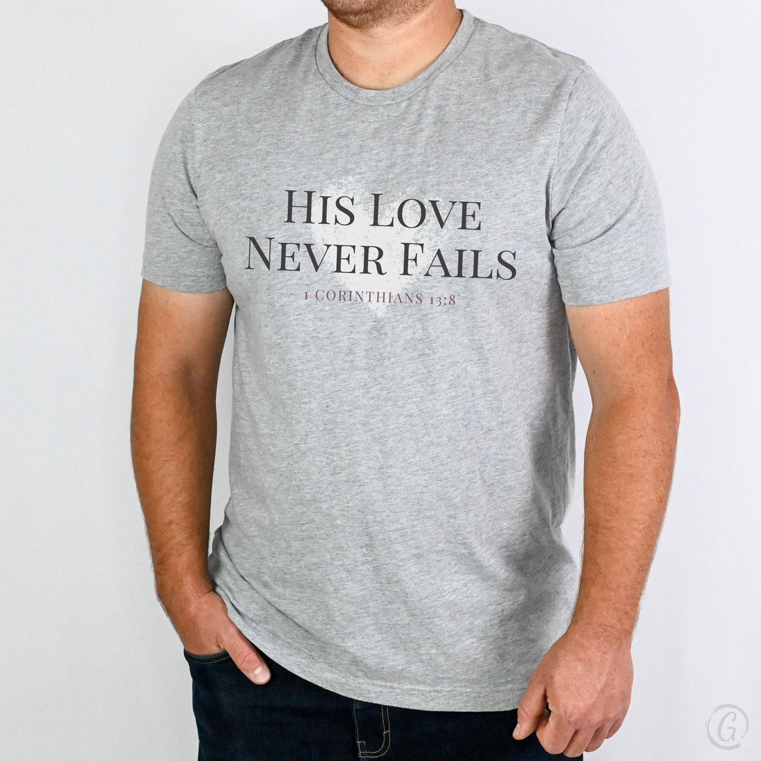 His Love Never Fails 1 Corinthians 13:8 Unisex T-Shirt Heathers Athletic Heather