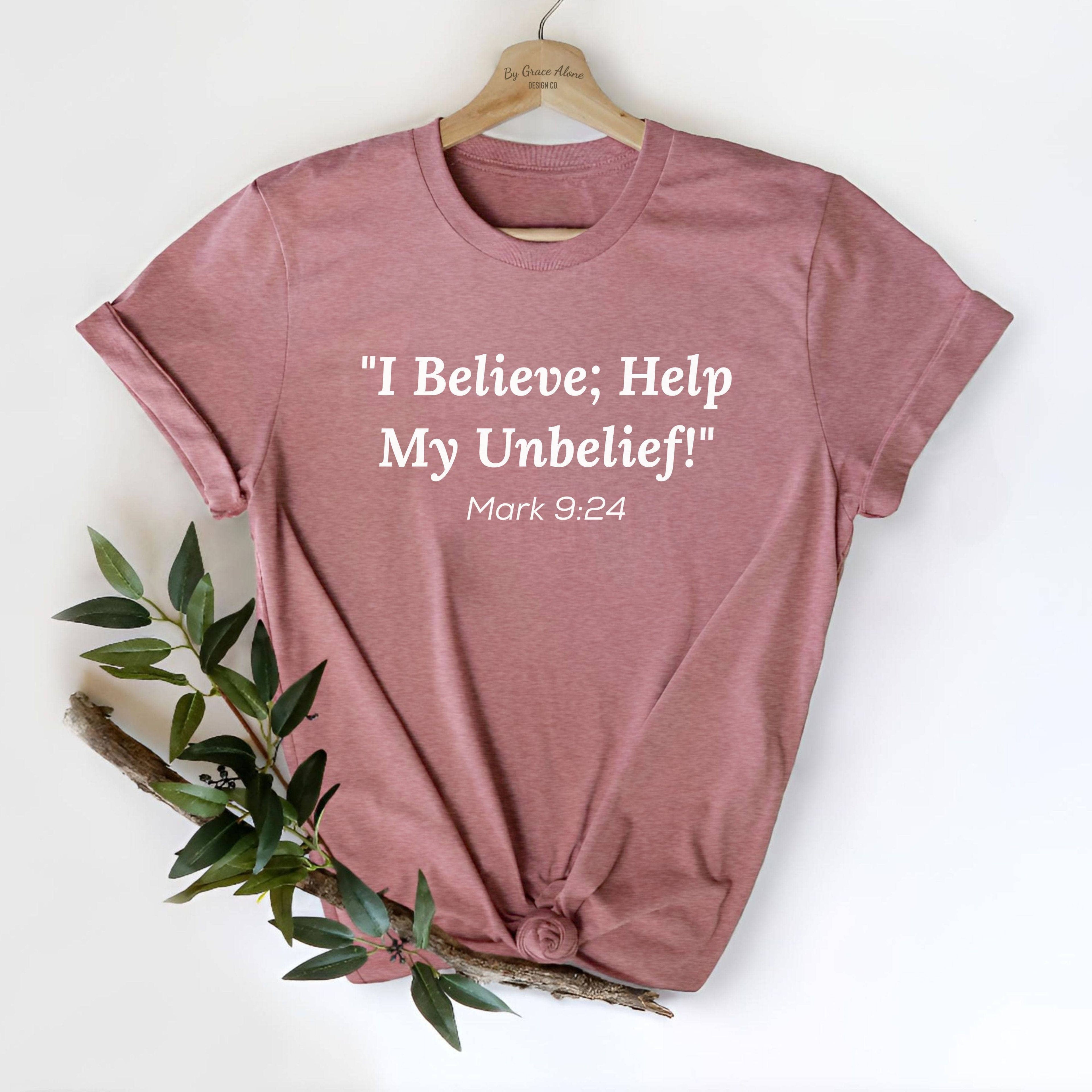 &quot;I Believe, Help My Unbelief!&quot; Unisex T-Shirt Heathers Heather Mauve