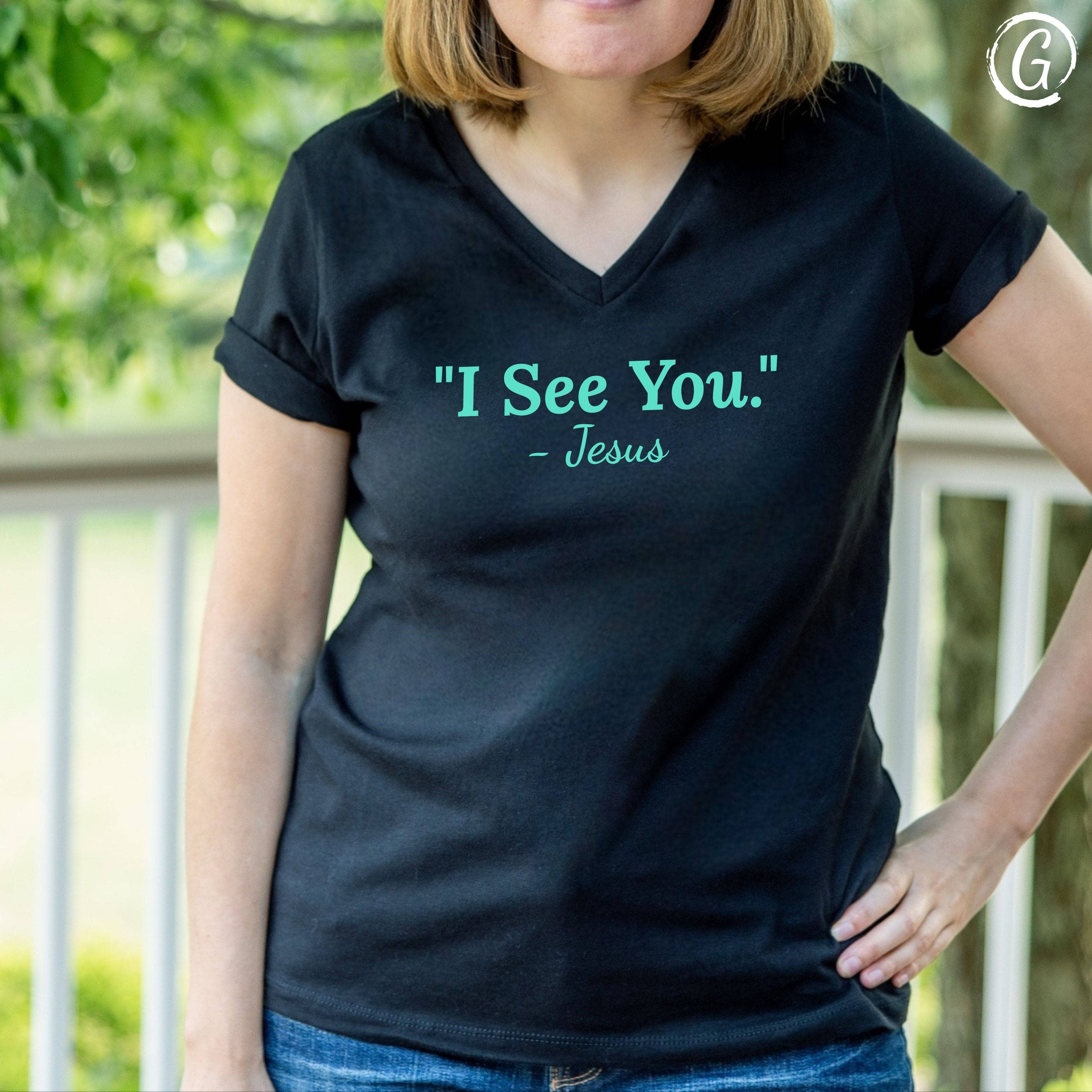 &quot;I See You.&quot; - Jesus Women&