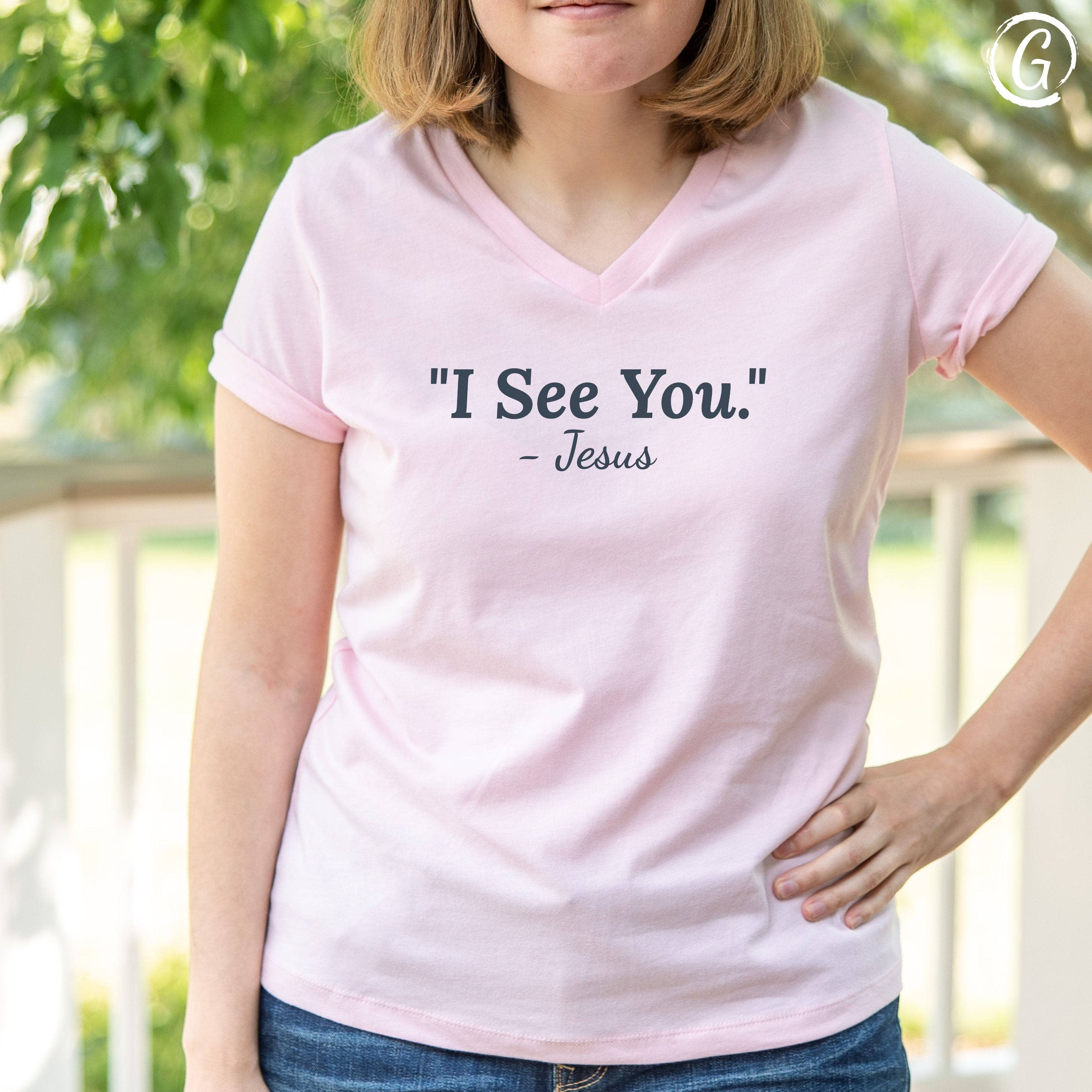 &quot;I See You.&quot; - Jesus Women&