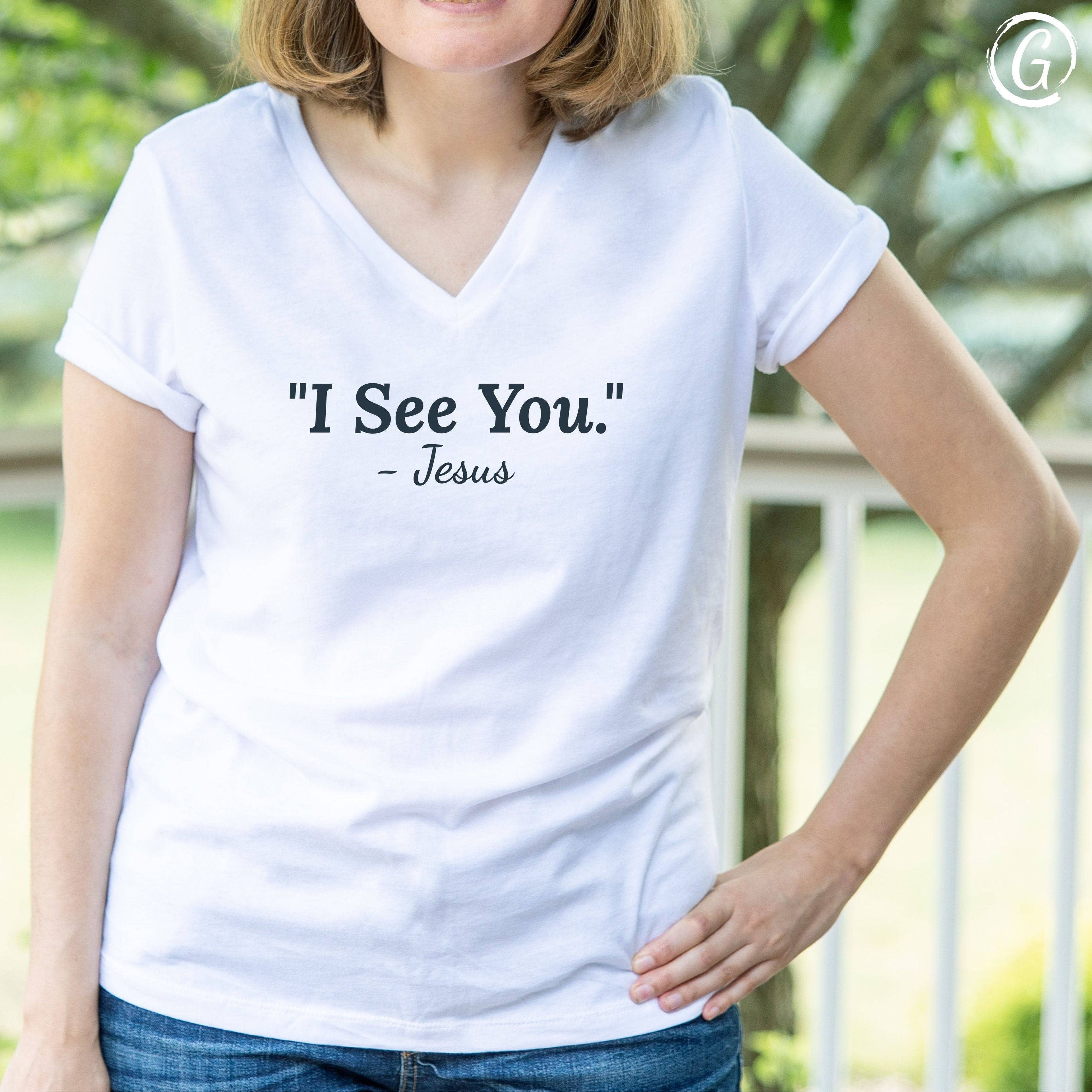 &quot;I See You.&quot; - Jesus Women&