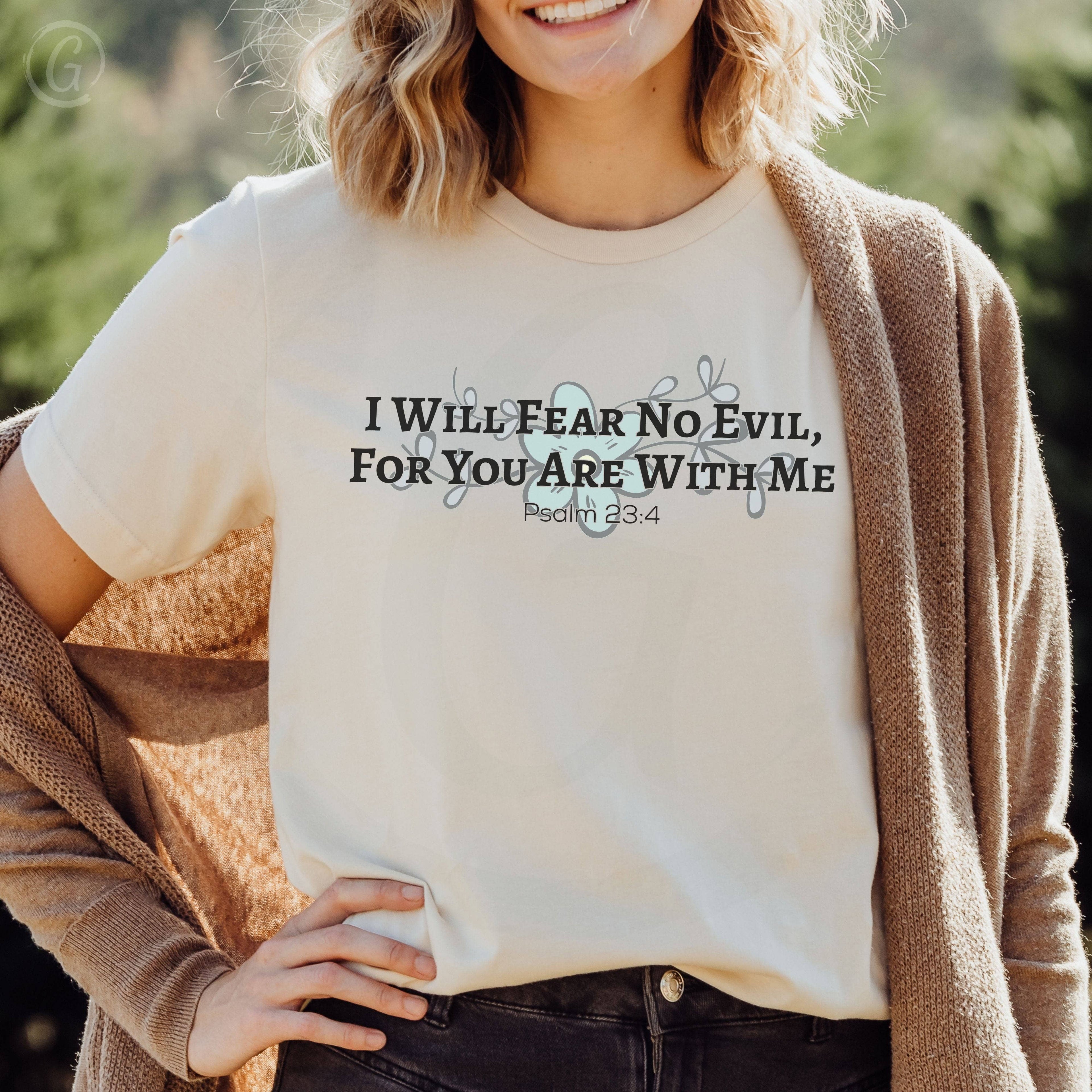 I Will Fear No Evil, For You Are With Me Unisex T-Shirt Classics Soft Cream