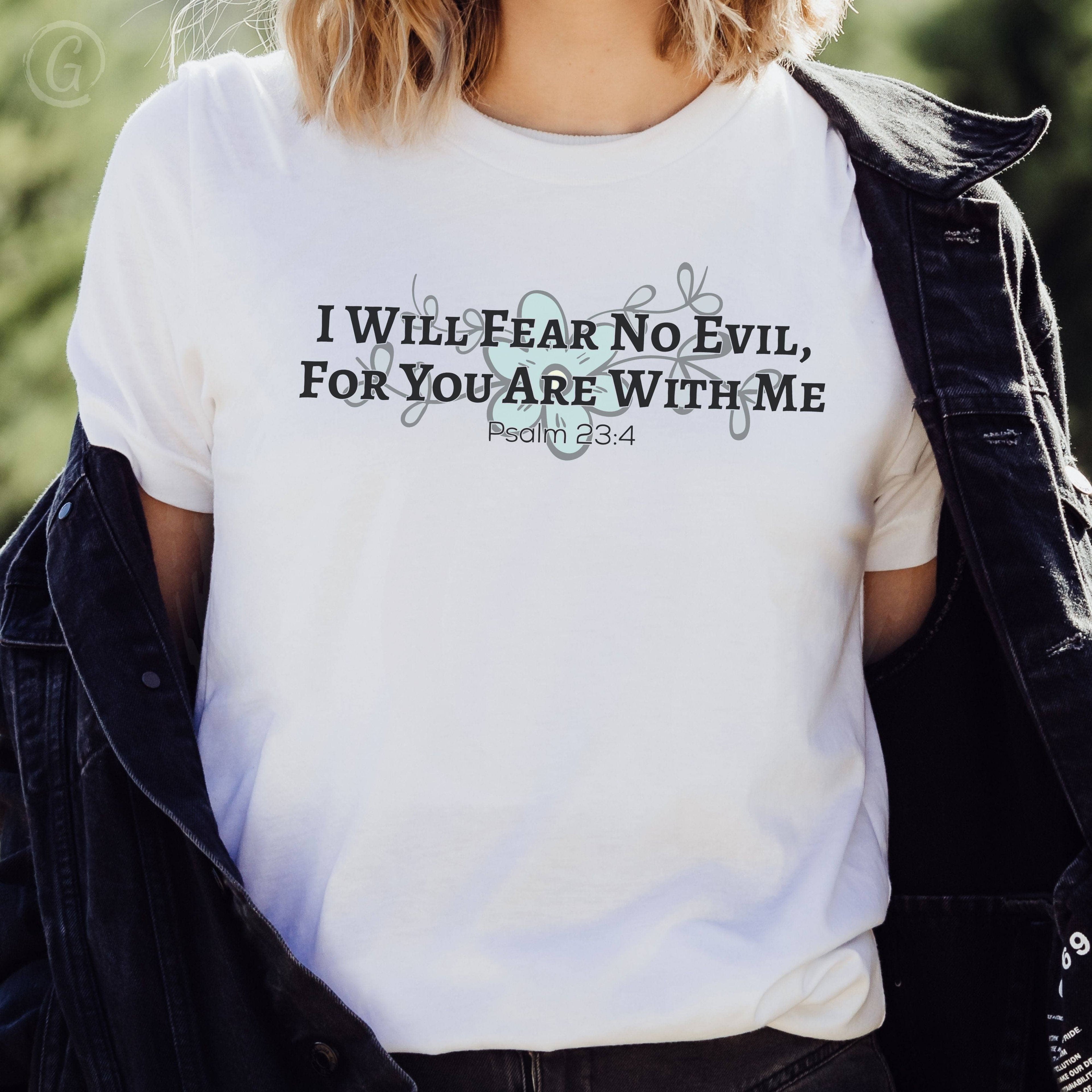 I Will Fear No Evil, For You Are With Me Unisex T-Shirt Classics White