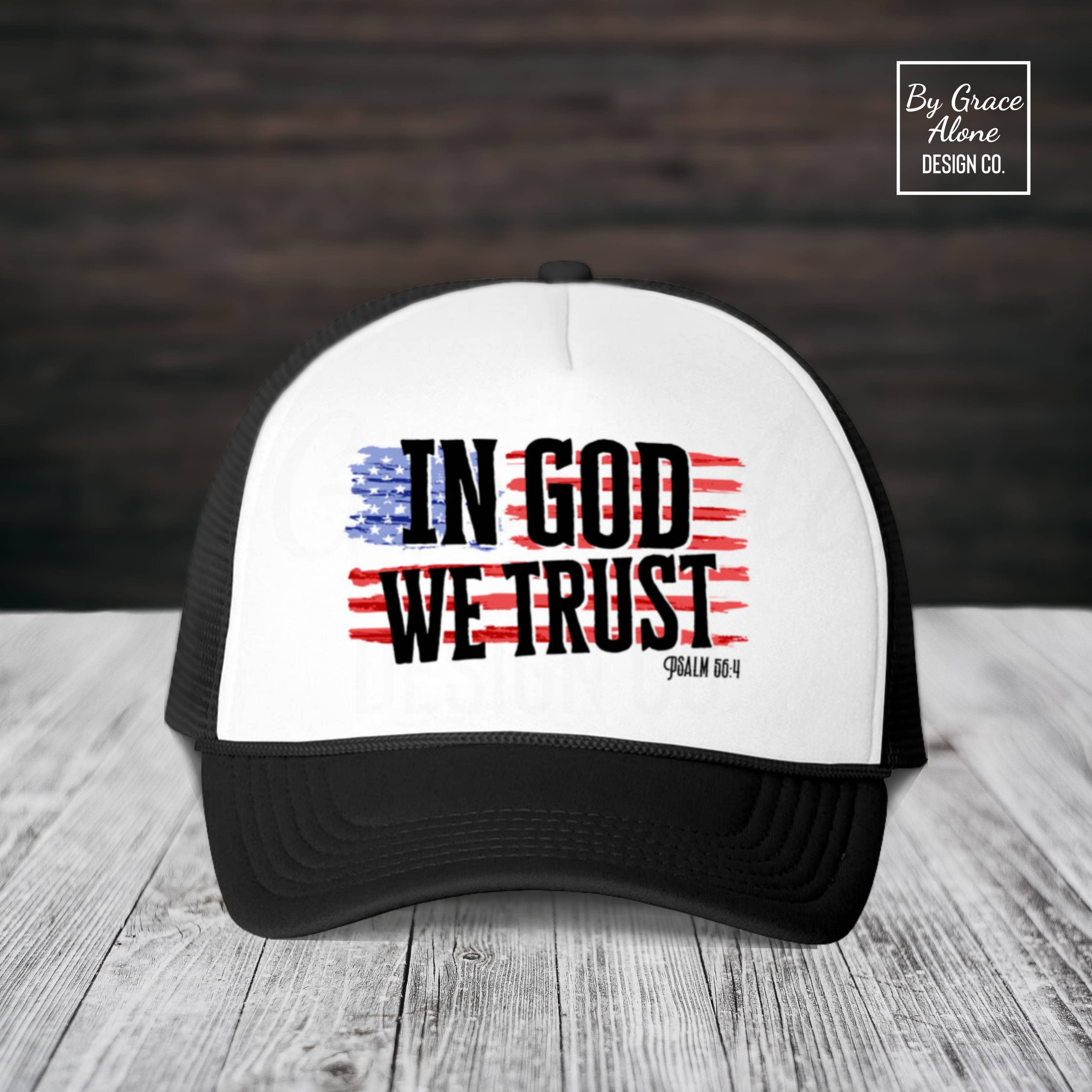 In God We Trust Psalm 56:4 Foam Trucker Hat White-Black