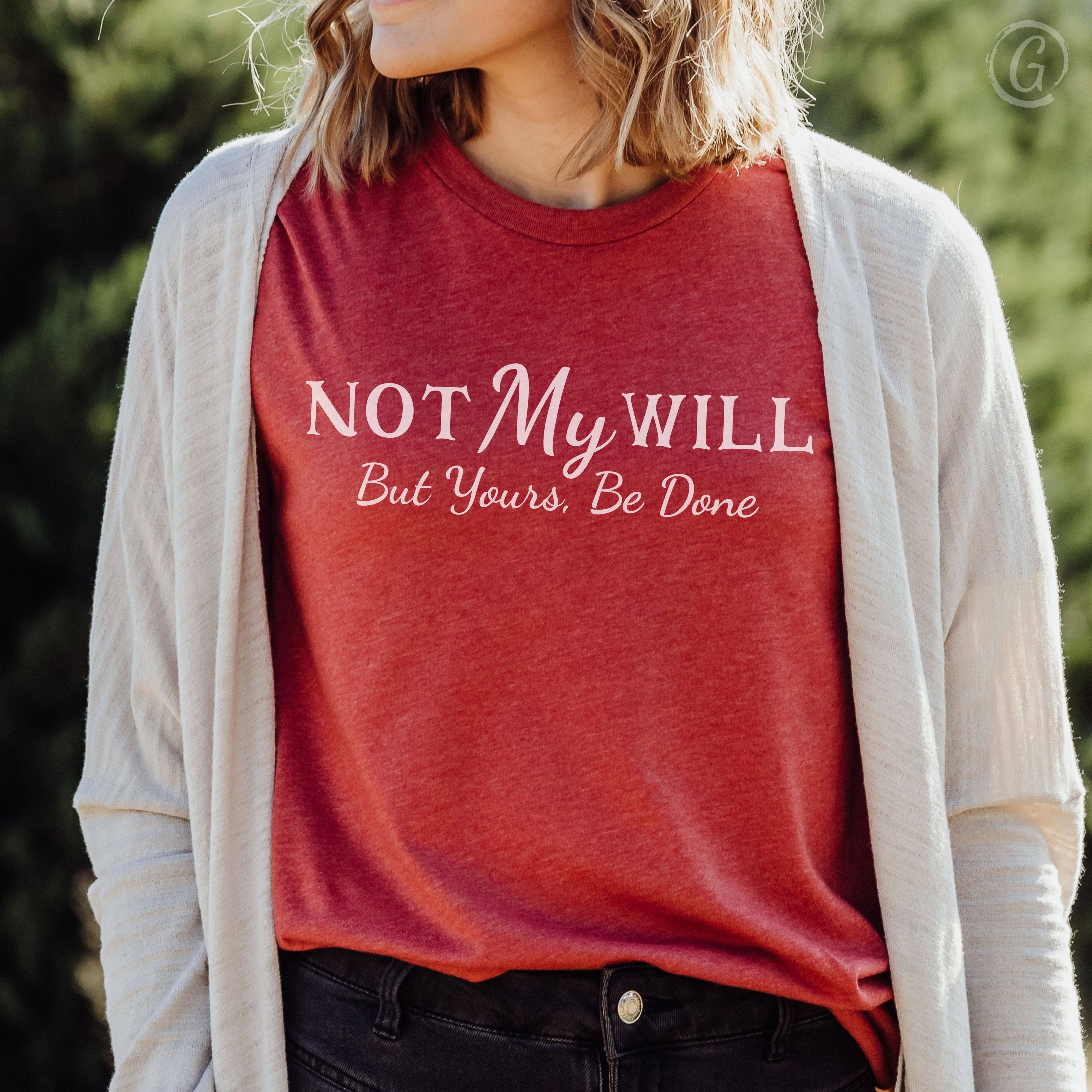 Not My Will, But Yours, Be Done Unisex T-Shirt Heathers Heather Canvas Red