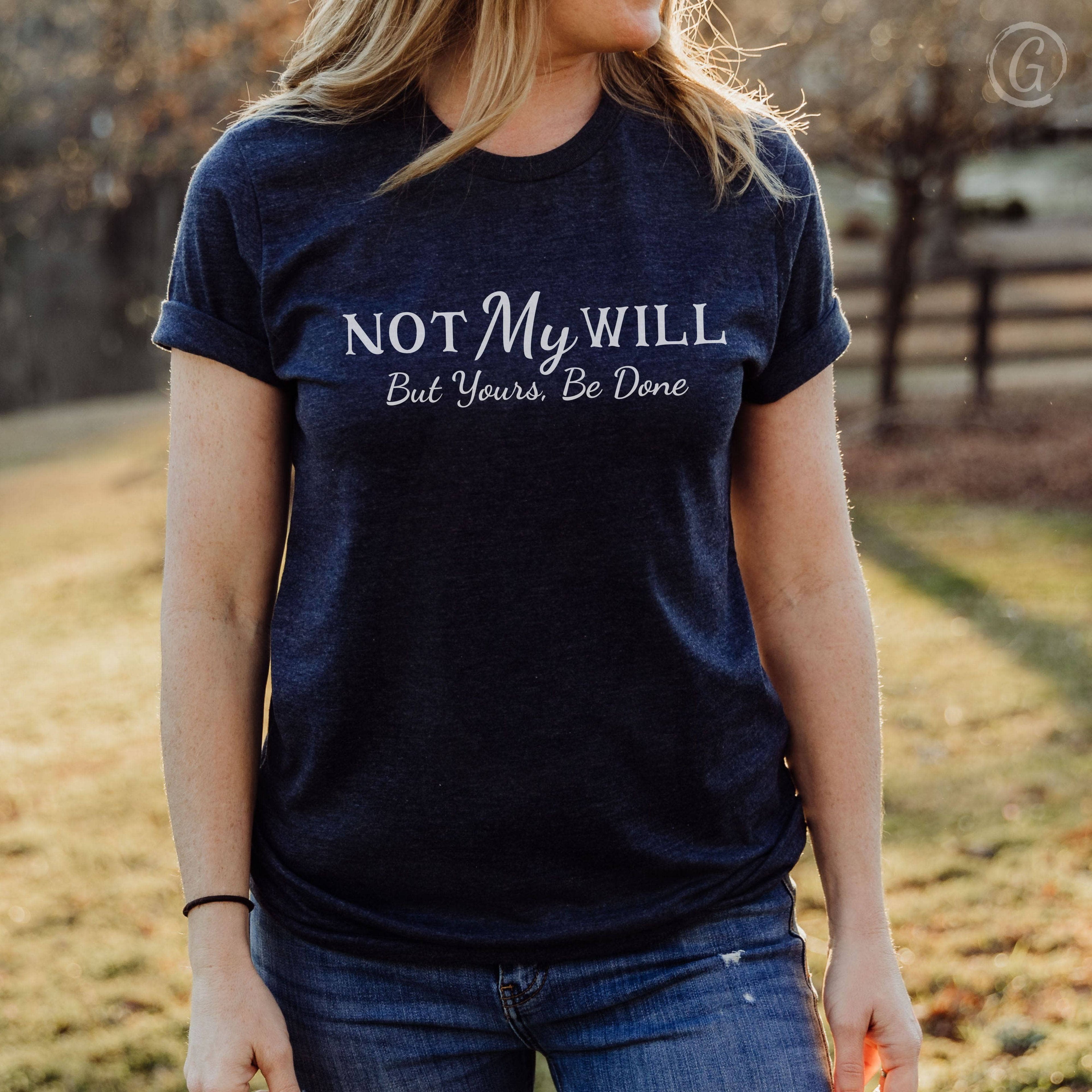 Not My Will, But Yours, Be Done Unisex T-Shirt Heathers Heather Navy