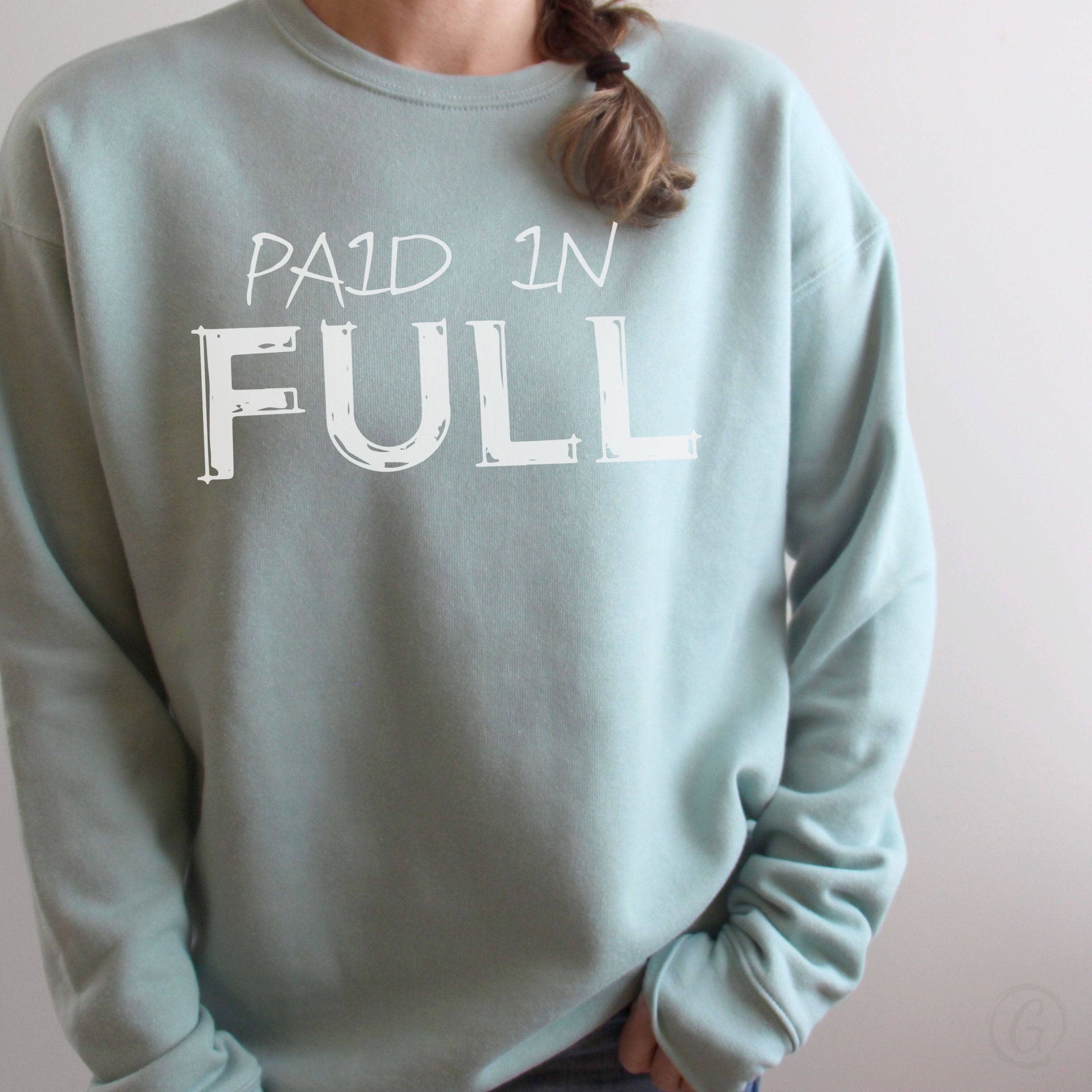 Paid In Full Premium Unisex Sweatshirt Dusty Blue