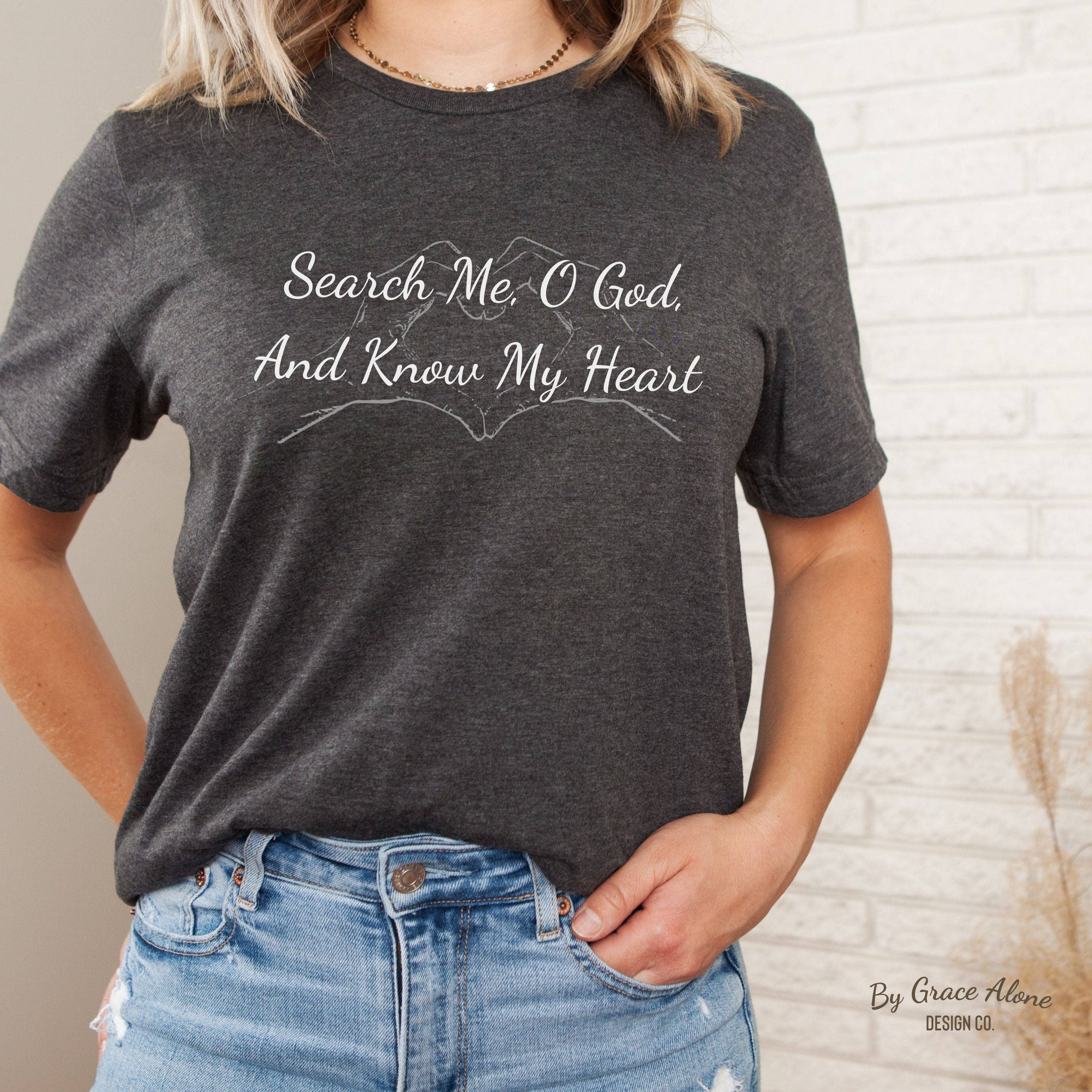Search Me, O God, And Know My Heart Unisex T-Shirt Heathers Dark Grey Heather