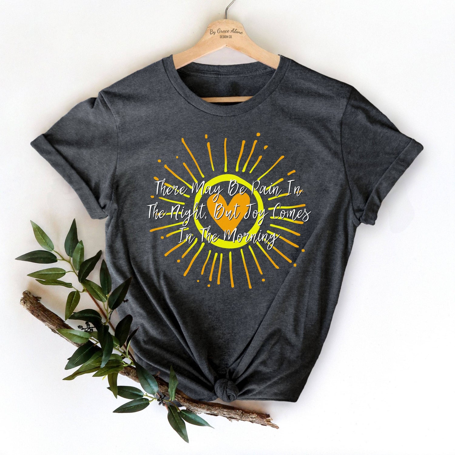 There May Be Pain In The Night, But Joy Comes In The Morning Unisex T-Shirt Heathers Dark Grey Heather