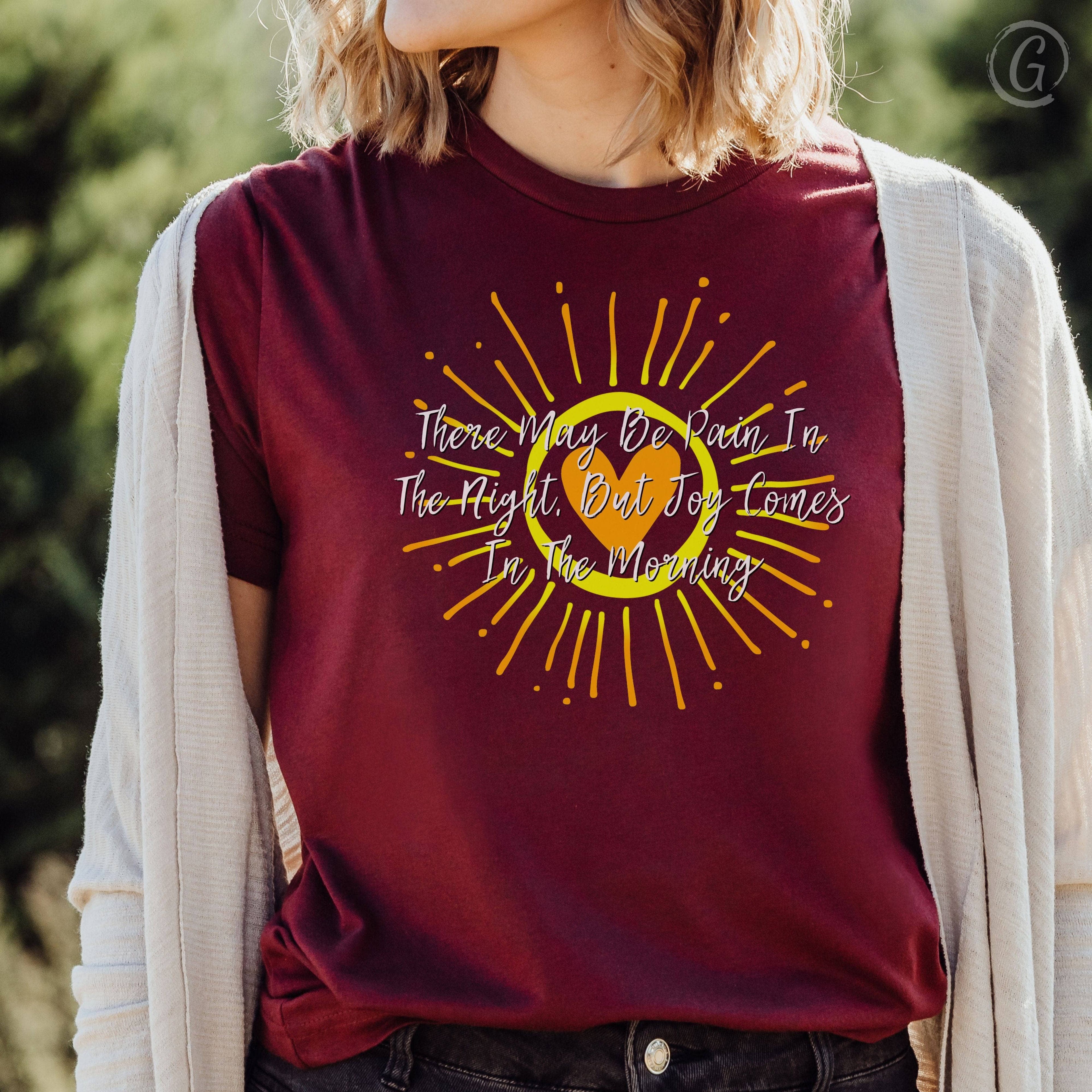 There May Be Pain In The Night, But Joy Comes In The Morning Unisex T-Shirt Heathers Heather Cardinal